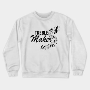 Music - Treble maker Crewneck Sweatshirt